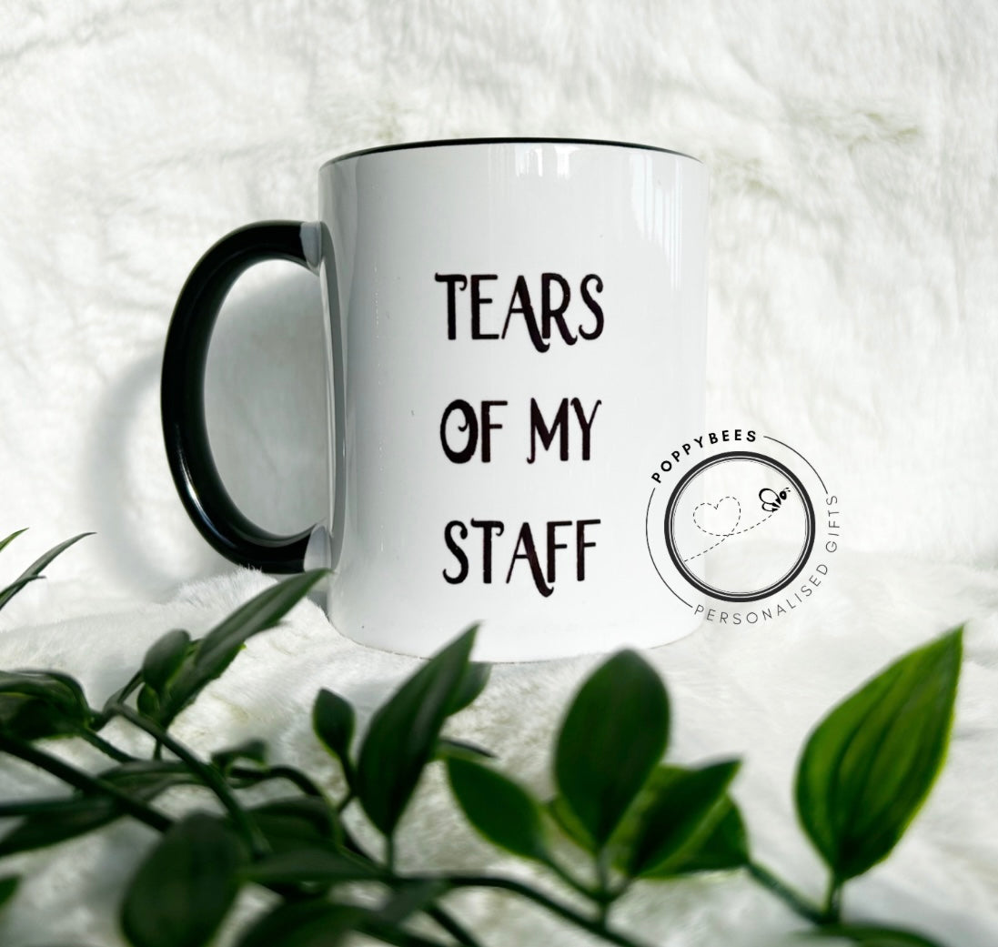 Tears Of My Staff Mug